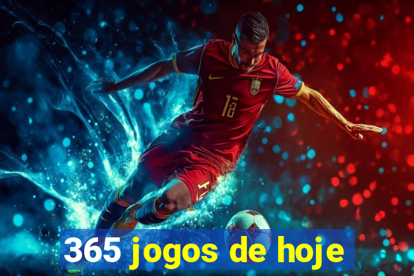 365 jogos de hoje